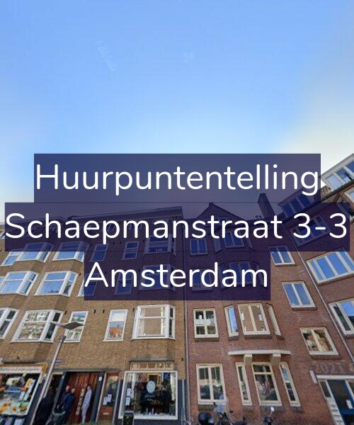 Foto gevel Huurpuntentelling voor Schaepmanstraat 3-3, Amsterdam