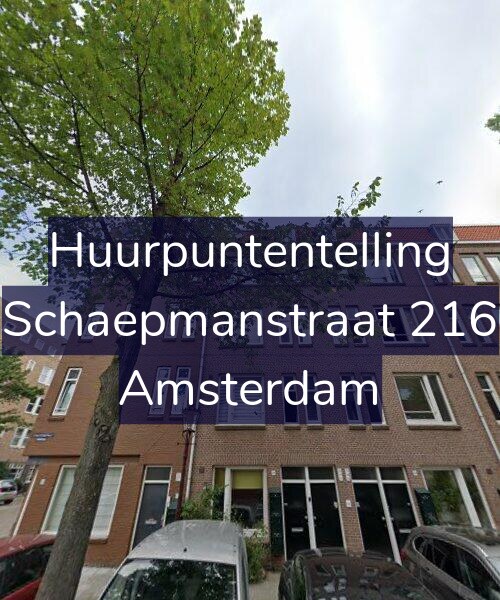 Foto gevel Huurpuntentelling voor Schaepmanstraat 216, Amsterdam