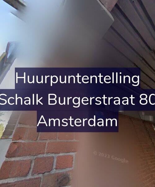 Foto gevel Huurpuntentelling voor Schalk Burgerstraat 80, Amsterdam