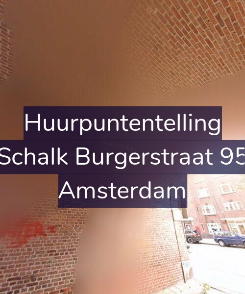 Foto gevel Huurpuntentelling voor Schalk Burgerstraat 95, Amsterdam