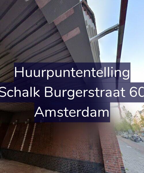 Foto gevel Huurpuntentelling voor Schalk Burgerstraat 60, Amsterdam