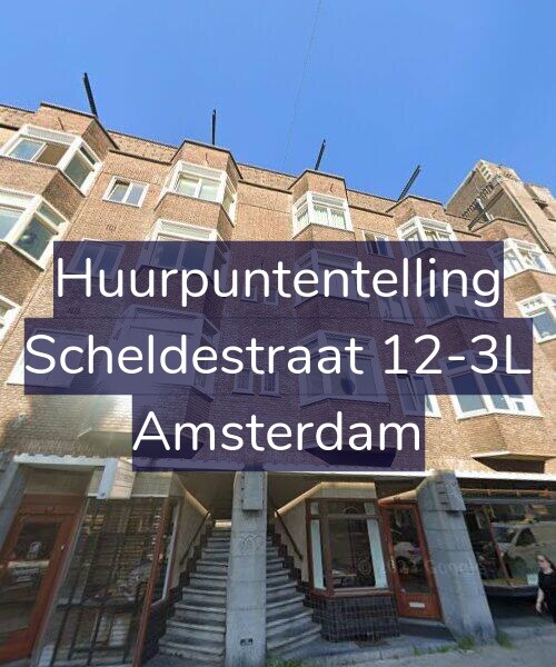 Foto gevel Huurpuntentelling voor Scheldestraat 12-3L, Amsterdam