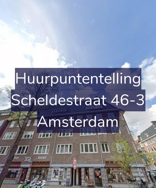 Foto gevel Huurpuntentelling voor Scheldestraat 46-3, Amsterdam