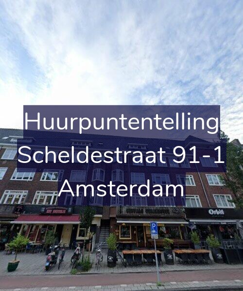 Foto gevel Huurpuntentelling voor Scheldestraat 91-1, Amsterdam