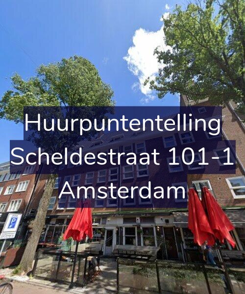 Foto gevel Huurpuntentelling voor Scheldestraat 101-1, Amsterdam