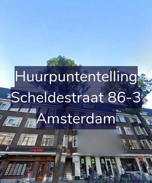 Foto gevel Huurpuntentelling voor Scheldestraat 86-3, Amsterdam