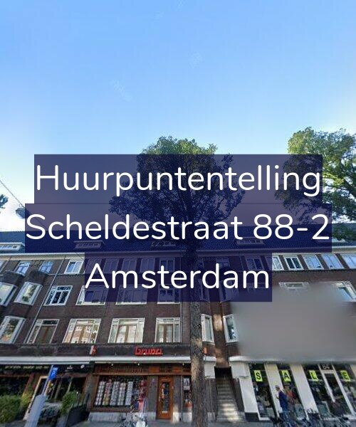 Foto gevel Huurpuntentelling voor Scheldestraat 88-2, Amsterdam