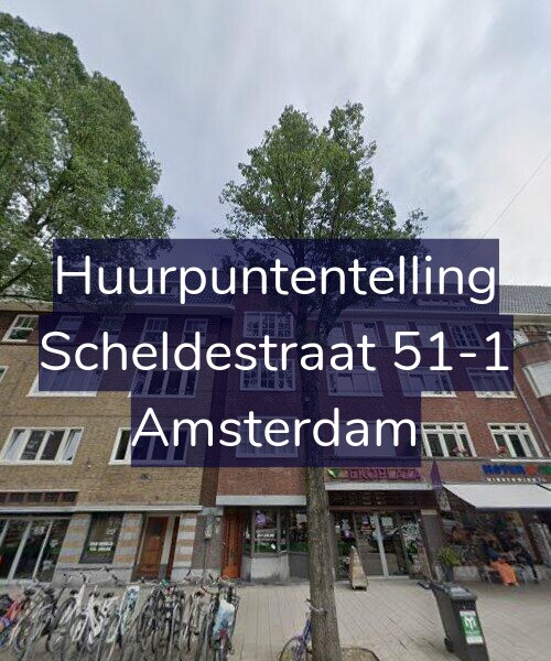 Foto gevel Huurpuntentelling voor Scheldestraat 51-1, Amsterdam
