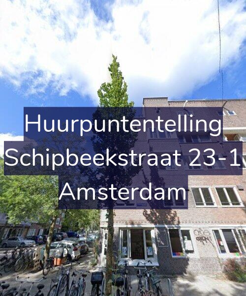 Foto gevel Huurpuntentelling voor Schipbeekstraat 23-1, Amsterdam