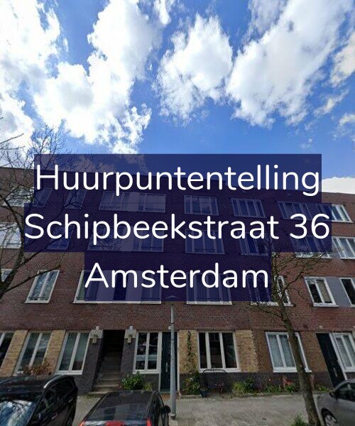 Foto gevel Huurpuntentelling voor Schipbeekstraat 36, Amsterdam