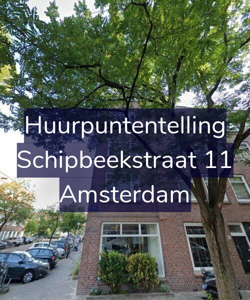 Foto gevel Huurpuntentelling voor Schipbeekstraat 11, Amsterdam