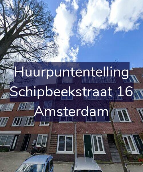 Foto gevel Huurpuntentelling voor Schipbeekstraat 16, Amsterdam