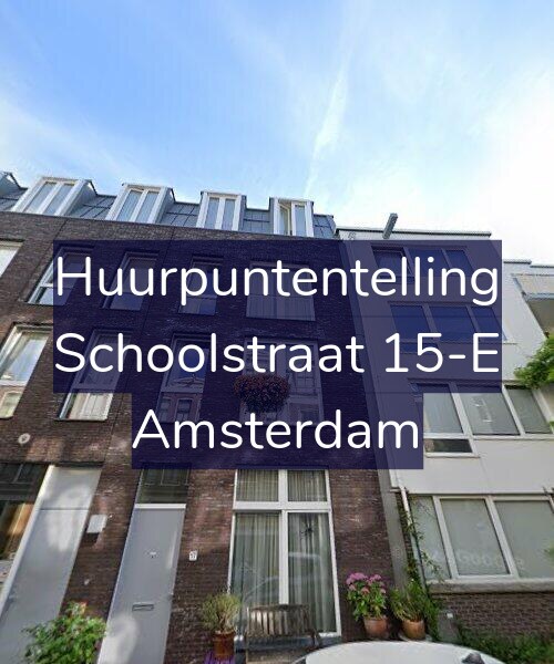 Foto gevel Huurpuntentelling voor Schoolstraat 15-E, Amsterdam