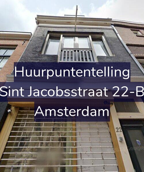 Foto gevel Huurpuntentelling voor Sint Jacobsstraat 22-B, Amsterdam
