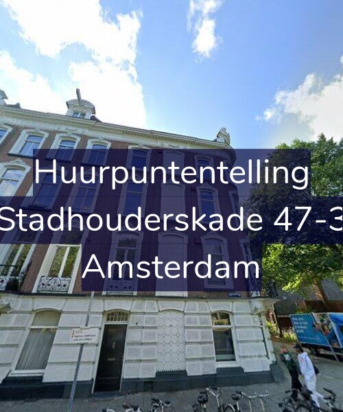 Foto gevel Huurpuntentelling voor Stadhouderskade 47-3, Amsterdam