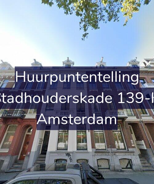 Foto gevel Huurpuntentelling voor Stadhouderskade 139-H, Amsterdam
