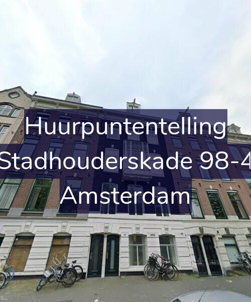 Foto gevel Huurpuntentelling voor Stadhouderskade 98-4, Amsterdam