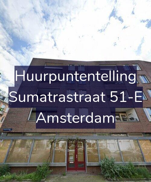 Foto gevel Huurpuntentelling voor Sumatrastraat 51-E, Amsterdam