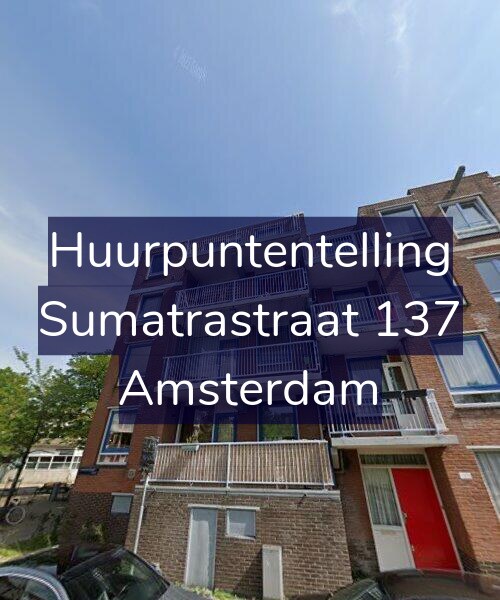 Foto gevel Huurpuntentelling voor Sumatrastraat 137, Amsterdam