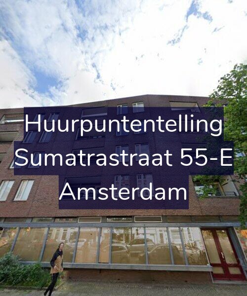 Foto gevel Huurpuntentelling voor Sumatrastraat 55-E, Amsterdam