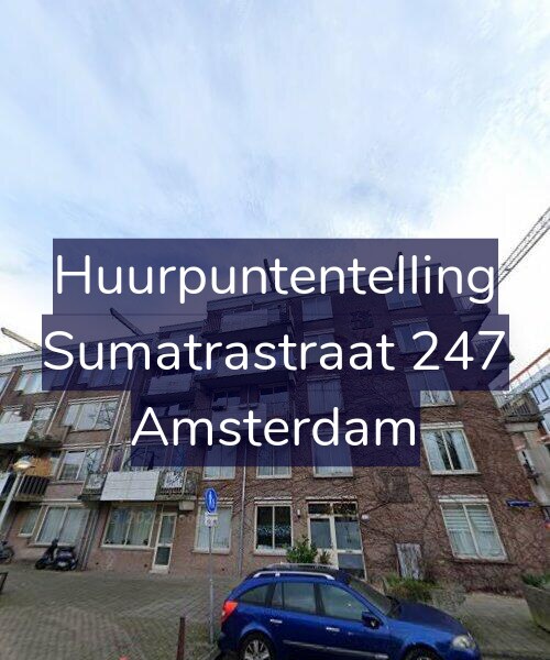 Foto gevel Huurpuntentelling voor Sumatrastraat 247, Amsterdam