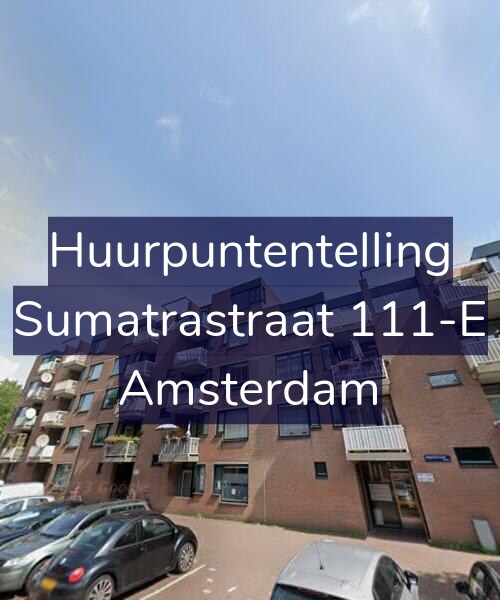 Foto gevel Huurpuntentelling voor Sumatrastraat 111-E, Amsterdam