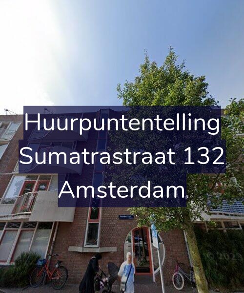 Foto gevel Huurpuntentelling voor Sumatrastraat 132, Amsterdam