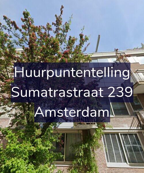 Foto gevel Huurpuntentelling voor Sumatrastraat 239, Amsterdam