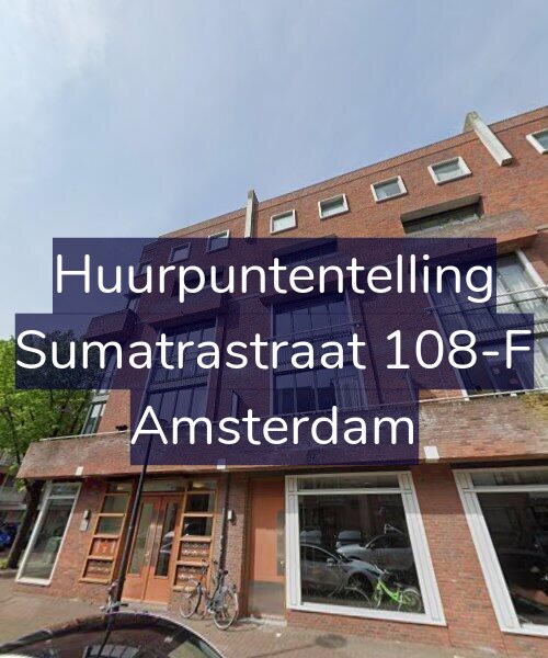 Foto gevel Huurpuntentelling voor Sumatrastraat 108-F, Amsterdam
