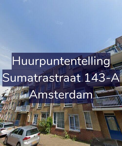 Foto gevel Huurpuntentelling voor Sumatrastraat 143-A, Amsterdam