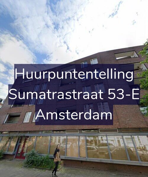 Foto gevel Huurpuntentelling voor Sumatrastraat 53-E, Amsterdam
