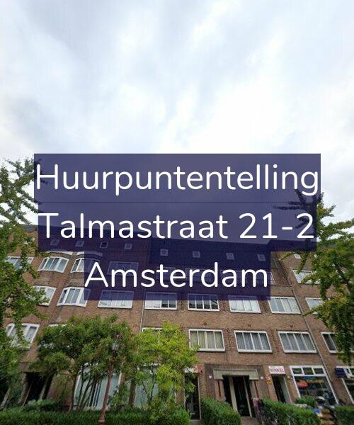 Foto gevel Huurpuntentelling voor Talmastraat 21-2, Amsterdam
