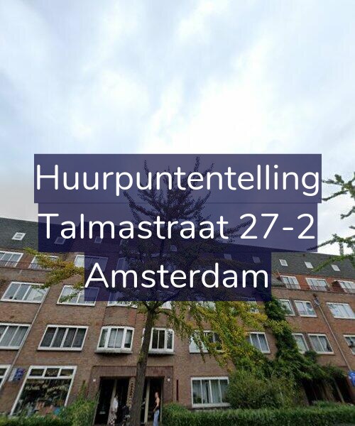 Foto gevel Huurpuntentelling voor Talmastraat 27-2, Amsterdam
