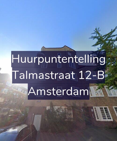 Foto gevel Huurpuntentelling voor Talmastraat 12-B, Amsterdam