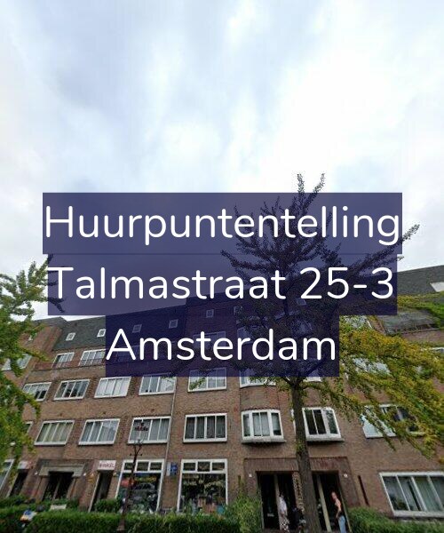 Foto gevel Huurpuntentelling voor Talmastraat 25-3, Amsterdam