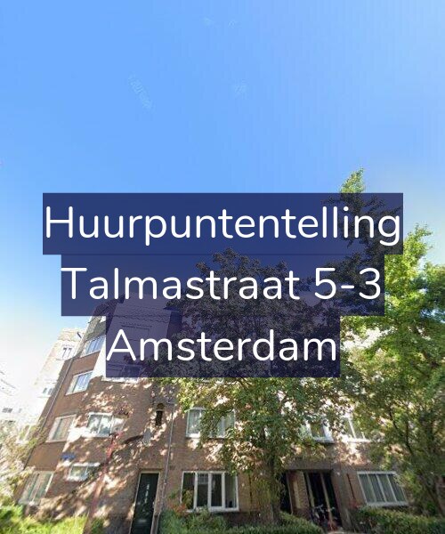 Foto gevel Huurpuntentelling voor Talmastraat 5-3, Amsterdam