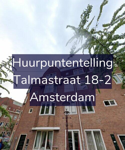 Foto gevel Huurpuntentelling voor Talmastraat 18-2, Amsterdam