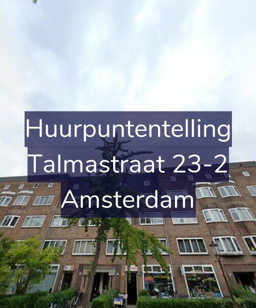 Foto gevel Huurpuntentelling voor Talmastraat 23-2, Amsterdam