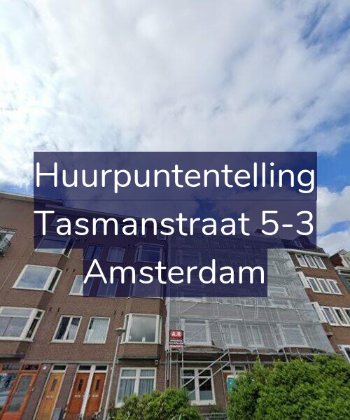 Foto gevel Huurpuntentelling voor Tasmanstraat 5-3, Amsterdam