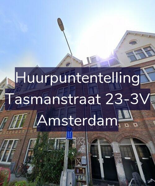 Foto gevel Huurpuntentelling voor Tasmanstraat 23-3V, Amsterdam