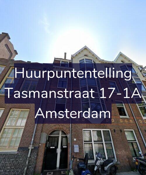 Foto gevel Huurpuntentelling voor Tasmanstraat 17-1A, Amsterdam