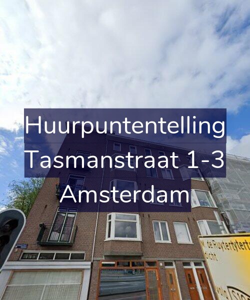 Foto gevel Huurpuntentelling voor Tasmanstraat 1-3, Amsterdam