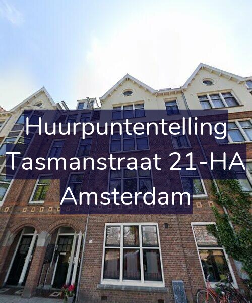 Foto gevel Huurpuntentelling voor Tasmanstraat 21-HA, Amsterdam