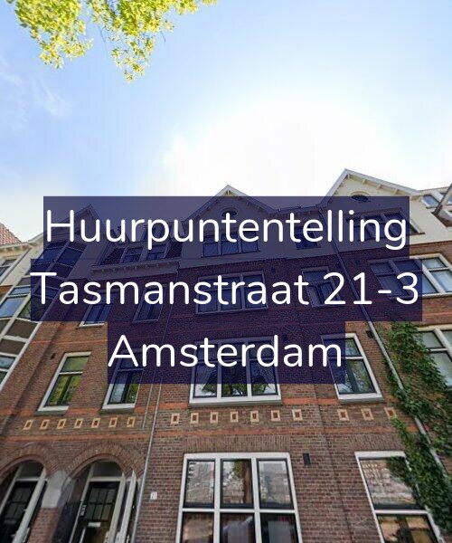 Foto gevel Huurpuntentelling voor Tasmanstraat 21-3, Amsterdam
