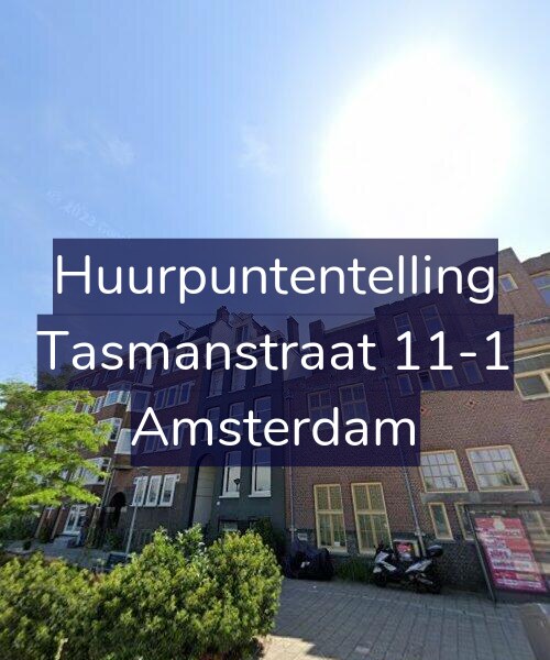 Foto gevel Huurpuntentelling voor Tasmanstraat 11-1, Amsterdam