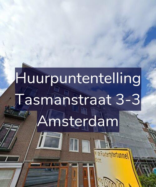 Foto gevel Huurpuntentelling voor Tasmanstraat 3-3, Amsterdam