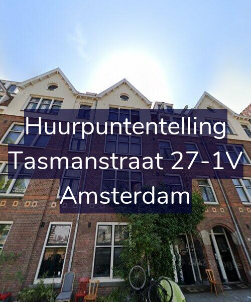 Foto gevel Huurpuntentelling voor Tasmanstraat 27-1V, Amsterdam