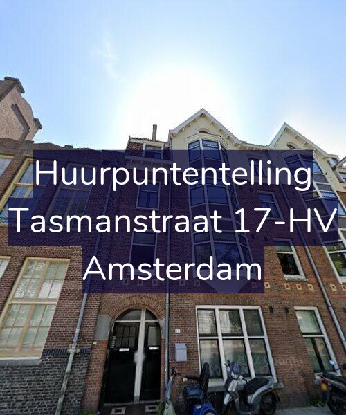 Foto gevel Huurpuntentelling voor Tasmanstraat 17-HV, Amsterdam