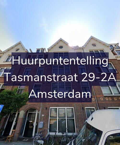 Foto gevel Huurpuntentelling voor Tasmanstraat 29-2A, Amsterdam