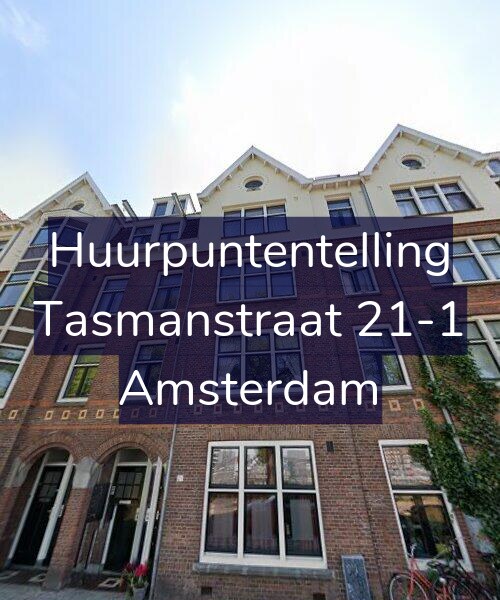 Foto gevel Huurpuntentelling voor Tasmanstraat 21-1, Amsterdam